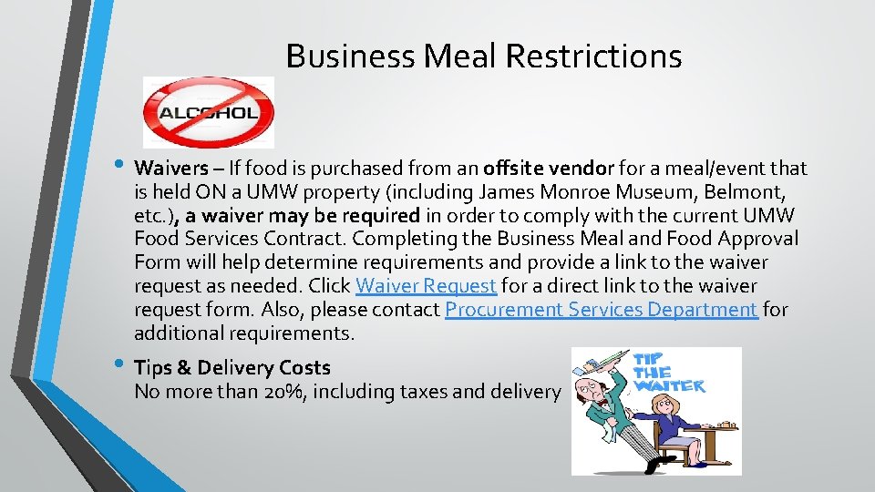  Business Meal Restrictions • Waivers – If food is purchased from an offsite
