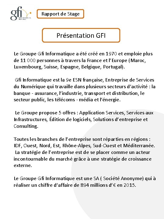 Rapport de Stage Présentation GFI Le Groupe Gfi Informatique a été créé en 1970