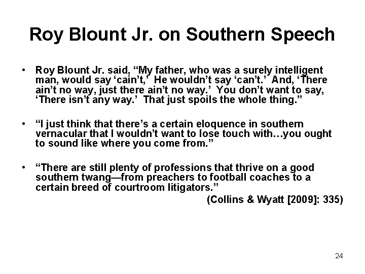 Roy Blount Jr. on Southern Speech • Roy Blount Jr. said, “My father, who