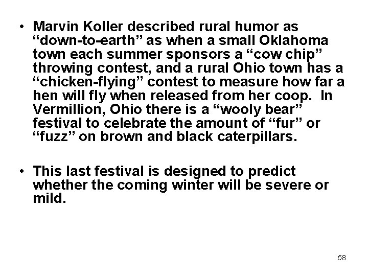  • Marvin Koller described rural humor as “down-to-earth” as when a small Oklahoma