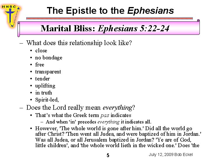 The Epistle to the Ephesians Marital Bliss: Ephesians 5: 22 -24 – What does