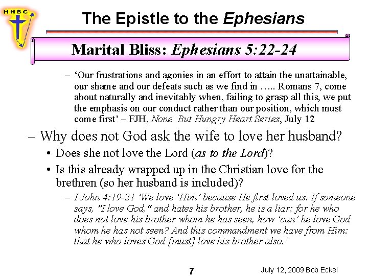 The Epistle to the Ephesians Marital Bliss: Ephesians 5: 22 -24 – ‘Our frustrations