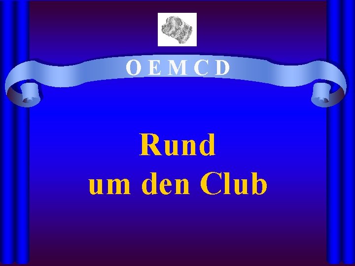 OEMCD Rund um den Club 