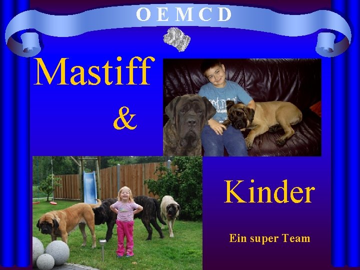 OEMCD Mastiff & Kinder Ein super Team 