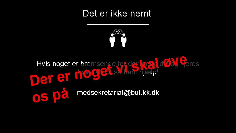 Det er ikke nemt e v ø l a k s vi Hvis noget