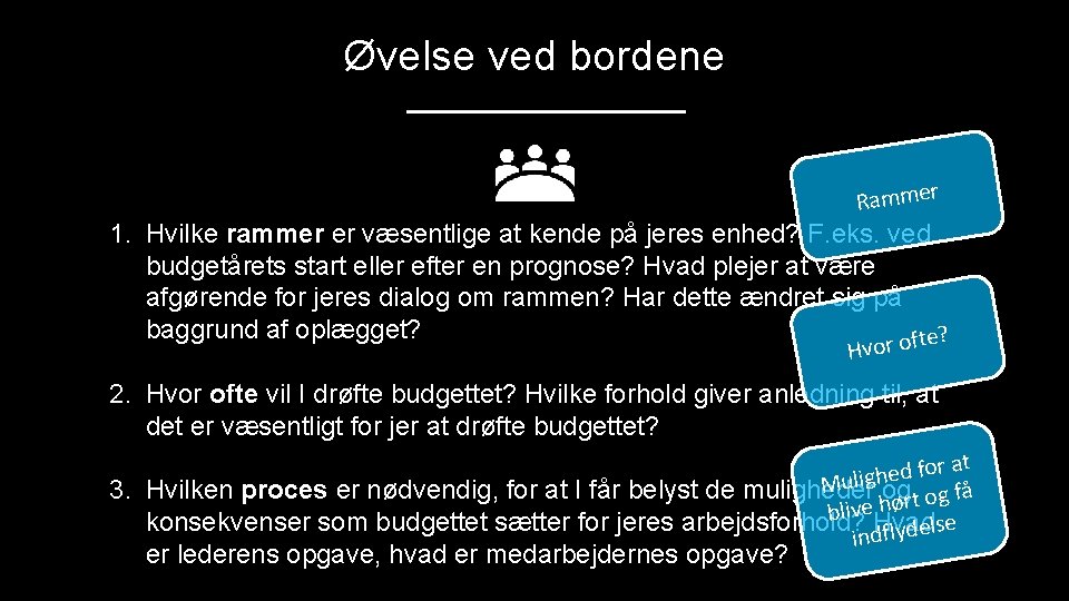 Øvelse ved bordene Rammer 1. Hvilke rammer er væsentlige at kende på jeres enhed?