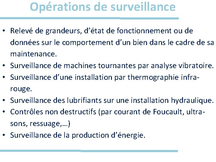 Opérations de surveillance • Relevé de grandeurs, d’état de fonctionnement ou de données sur