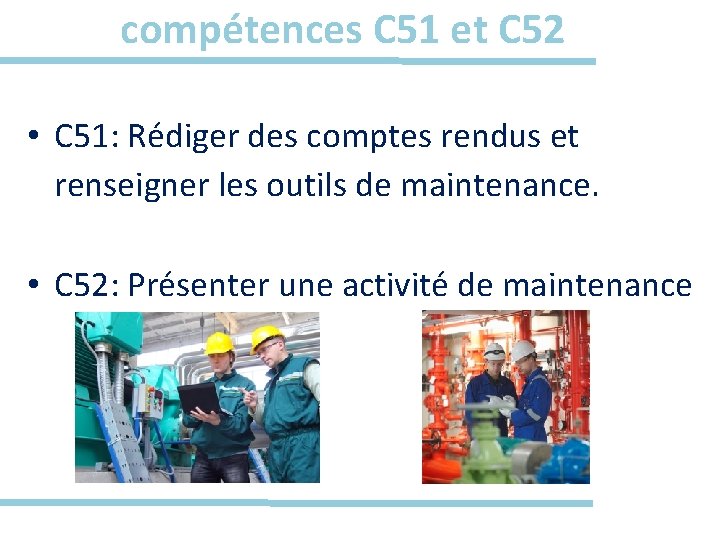compétences C 51 et C 52 • C 51: Rédiger des comptes rendus et