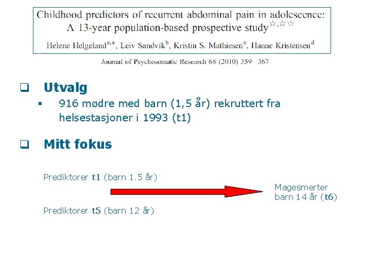 Utvalg q § q 916 mødre med barn (1, 5 år) rekruttert fra helsestasjoner