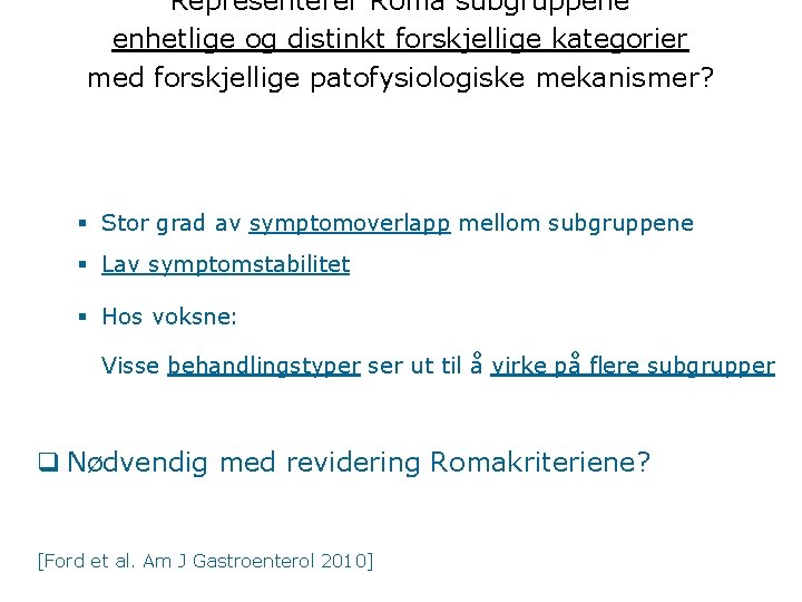 Representerer Roma subgruppene enhetlige og distinkt forskjellige kategorier med forskjellige patofysiologiske mekanismer? § Stor