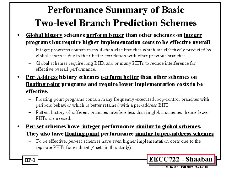 Performance Summary of Basic Two-level Branch Prediction Schemes • Global history schemes perform better