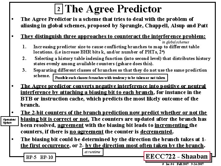 2 The Agree Predictor • The Agree Predictor is a scheme that tries to