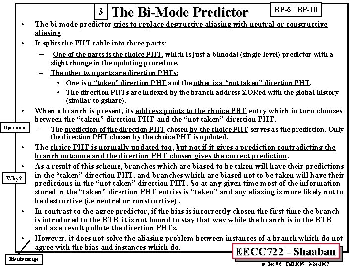 3 • • The Bi-Mode Predictor BP-6 BP-10 The bi-mode predictor tries to replace