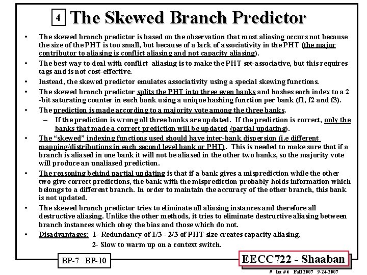 4 • • • The Skewed Branch Predictor The skewed branch predictor is based