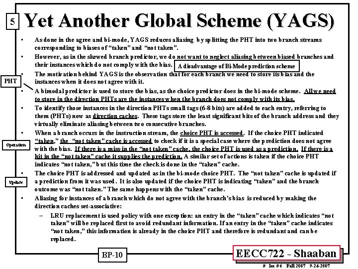 Yet Another Global Scheme (YAGS) 5 • • • PHT • • • Operation