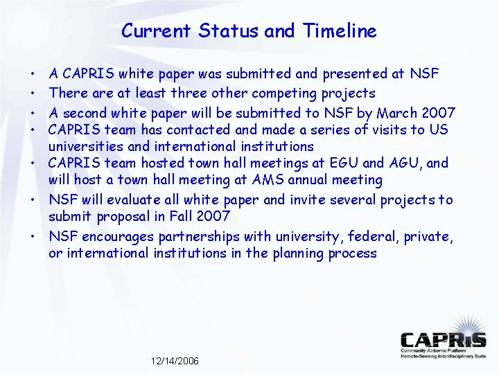 Current Status and Timeline • • A CAPRIS white paper was submitted and presented Current Status and Timeline • • A CAPRIS white paper was submitted and presented