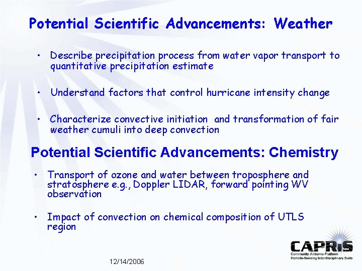 Potential Scientific Advancements: Weather • Describe precipitation process from water vapor transport to quantitative