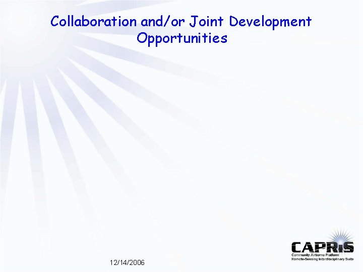 Collaboration and/or Joint Development Opportunities 12/14/2006 