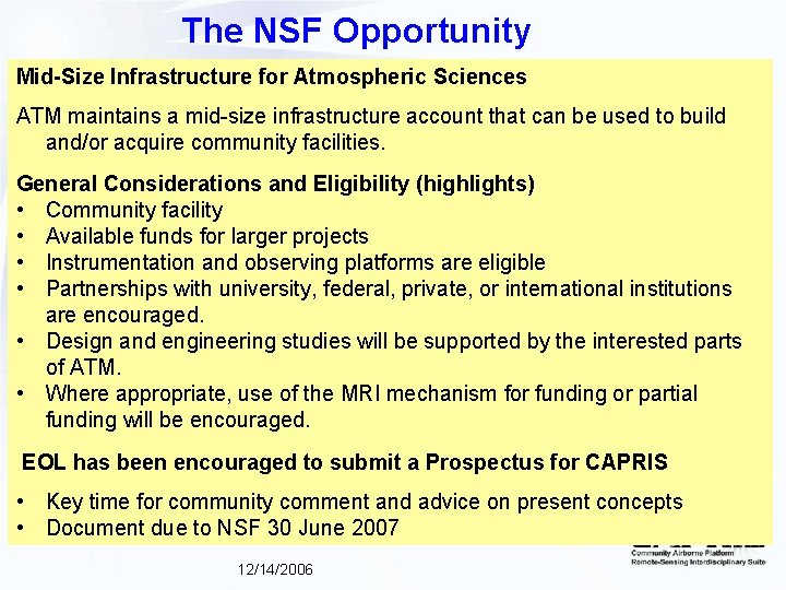 The NSF Opportunity Mid-Size Infrastructure for Atmospheric Sciences ATM maintains a mid-size infrastructure account