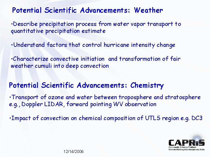 Potential Scientific Advancements: Weather • Describe precipitation process from water vapor transport to quantitative