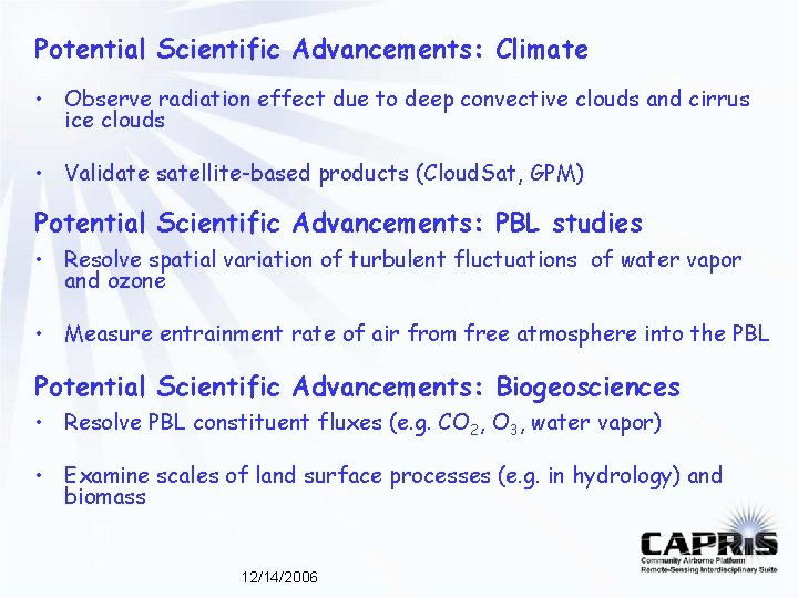 Potential Scientific Advancements: Climate • Observe radiation effect due to deep convective clouds and