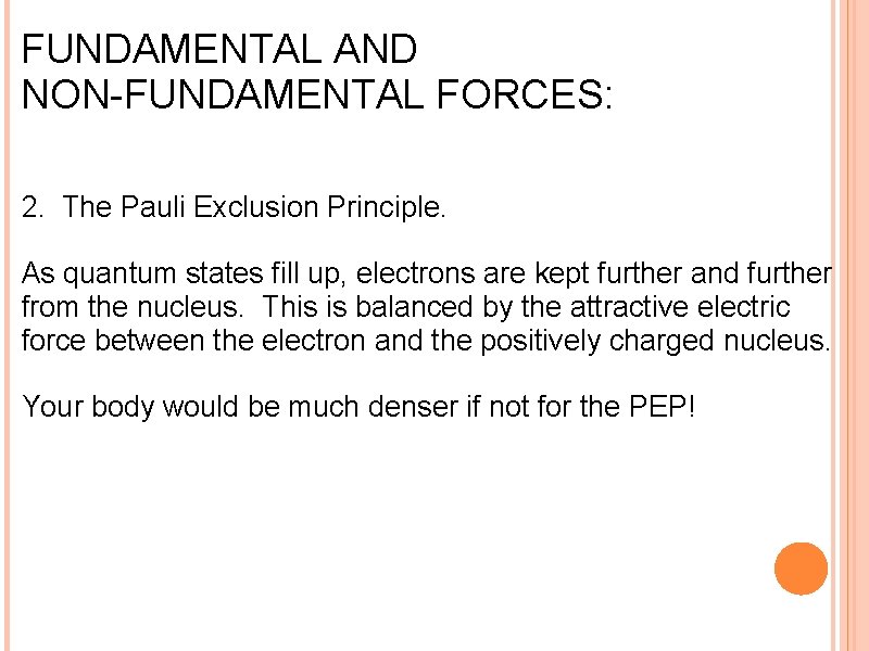 FUNDAMENTAL AND NON-FUNDAMENTAL FORCES: 2. The Pauli Exclusion Principle. As quantum states fill up,