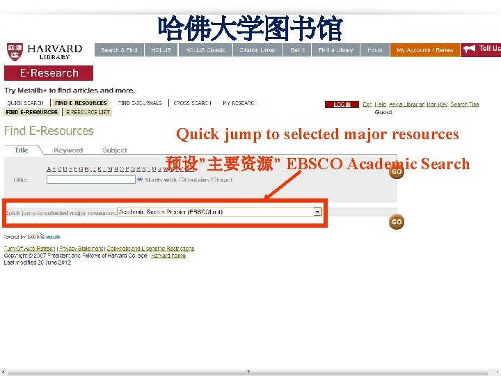 哈佛大学图书馆 Quick jump to selected major resources 预设”主要资源” EBSCO Academic Search www. ebsco. com