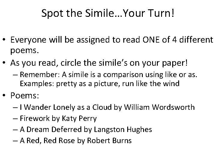 Spot the Simile…Your Turn! • Everyone will be assigned to read ONE of 4