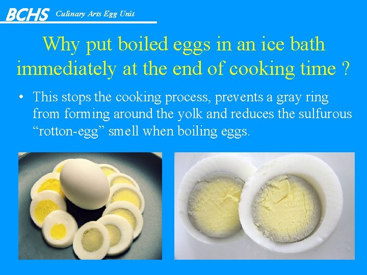 BCHS Culinary Arts Egg Unit Why put boiled eggs in an ice bath immediately