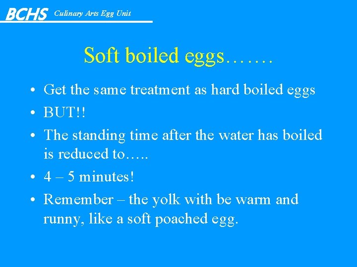 BCHS Culinary Arts Egg Unit Soft boiled eggs……. • Get the same treatment as