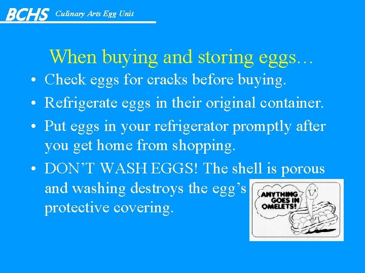 BCHS Culinary Arts Egg Unit When buying and storing eggs… • Check eggs for