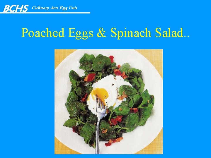 BCHS Culinary Arts Egg Unit Poached Eggs & Spinach Salad. . 