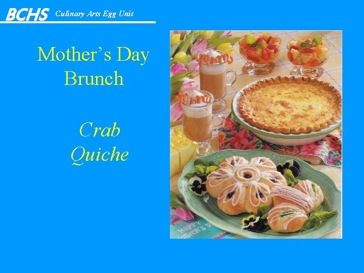 BCHS Culinary Arts Egg Unit Mother’s Day Brunch Crab Quiche 