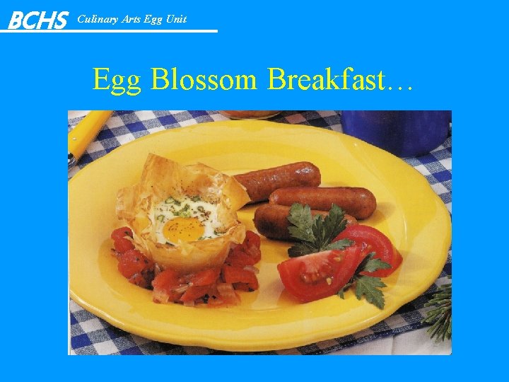 BCHS Culinary Arts Egg Unit Egg Blossom Breakfast… 