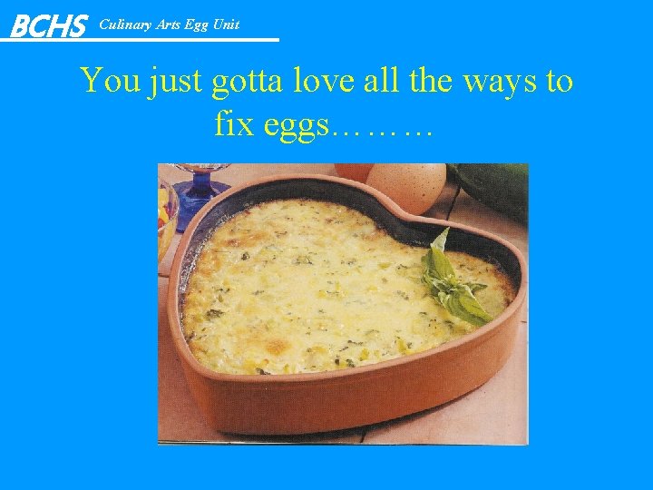 BCHS Culinary Arts Egg Unit You just gotta love all the ways to fix