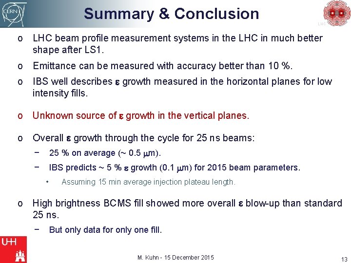 Summary & Conclusion LHC o LHC beam profile measurement systems in the LHC in
