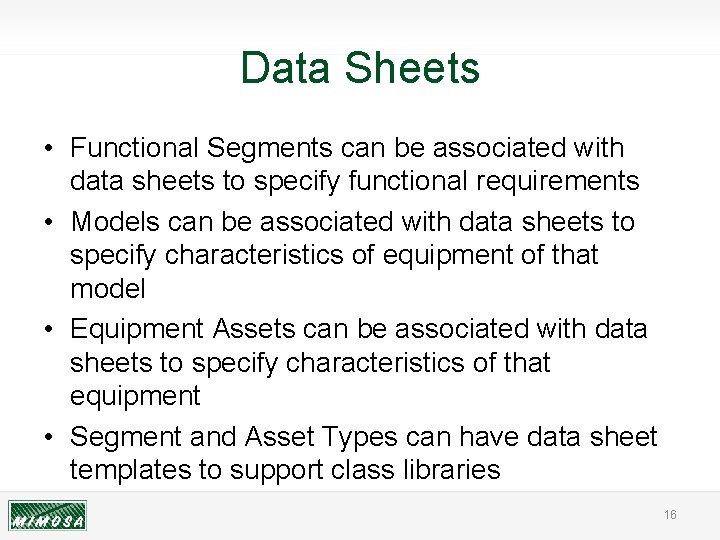 Data Sheets • Functional Segments can be associated with data sheets to specify functional