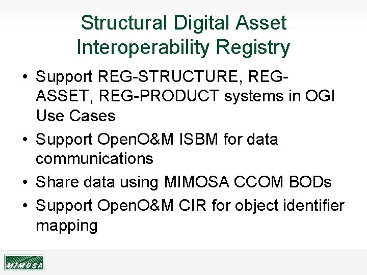 Structural Digital Asset Interoperability Registry • Support REG-STRUCTURE, REGASSET, REG-PRODUCT systems in OGI Use