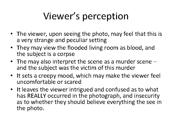 Viewer’s perception • The viewer, upon seeing the photo, may feel that this is Viewer’s perception • The viewer, upon seeing the photo, may feel that this is