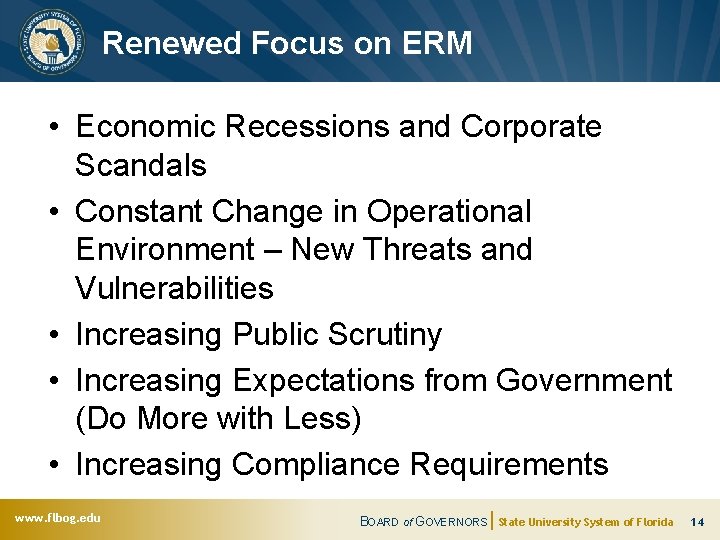 Renewed Focus on ERM • Economic Recessions and Corporate Scandals • Constant Change in