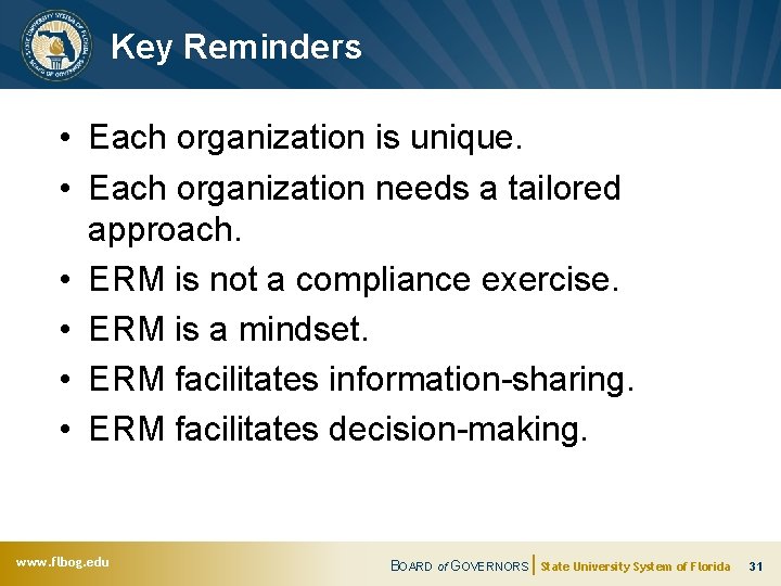 Key Reminders • Each organization is unique. • Each organization needs a tailored approach.