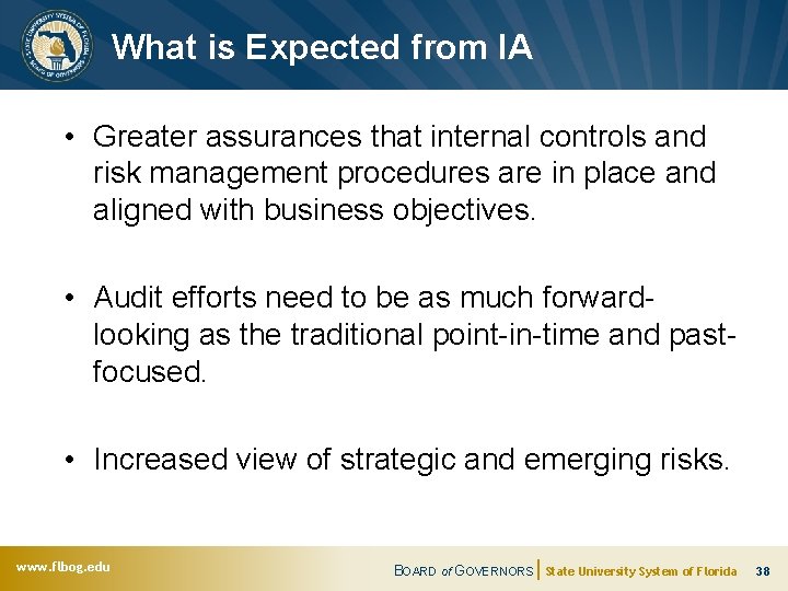 What is Expected from IA • Greater assurances that internal controls and risk management