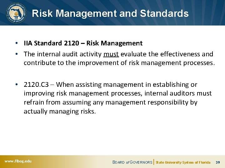 Risk Management and Standards • IIA Standard 2120 – Risk Management • The internal