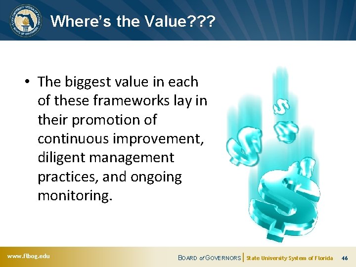 Where’s the Value? ? ? • The biggest value in each of these frameworks