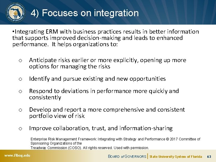 4) Focuses on integration • Integrating ERM with business practices results in better information