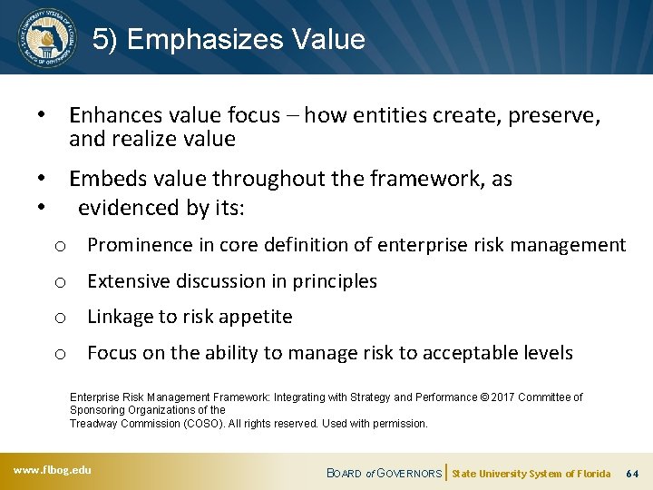 5) Emphasizes Value • Enhances value focus – how entities create, preserve, and realize