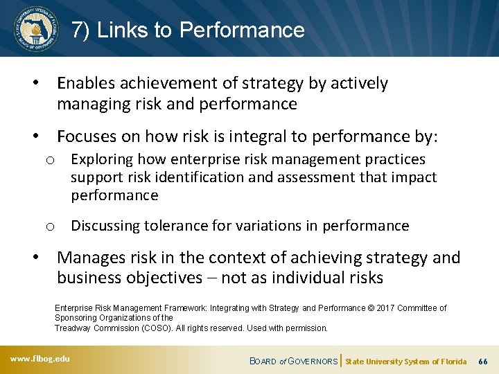 7) Links to Performance • Enables achievement of strategy by actively managing risk and