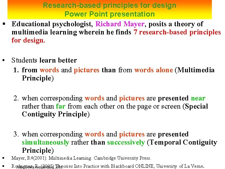 Research-based principles for design Power Point presentation § Educational psychologist, Richard Mayer, posits a