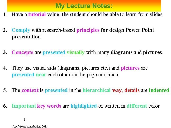 My Lecture Notes: 1. Have a tutorial value: the student should be able to