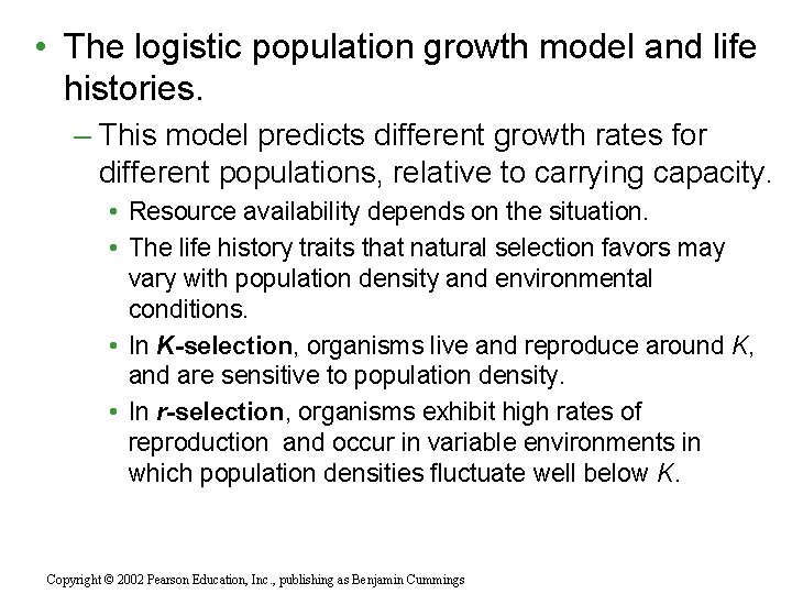  • The logistic population growth model and life histories. – This model predicts